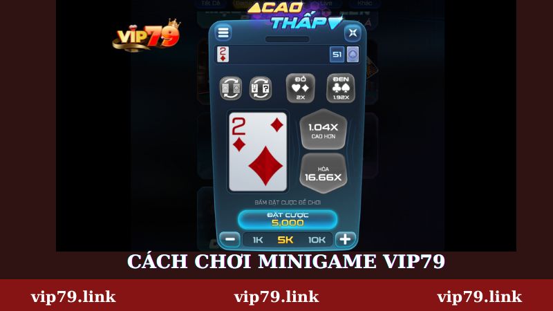 Cách chơi mini game Vip79