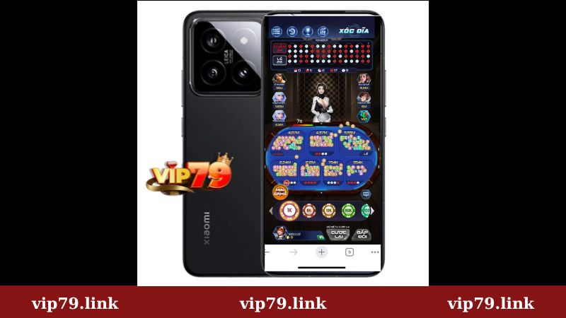Chơi game xóc đĩa Vip79 trên điện thoại Xiaomi 14
