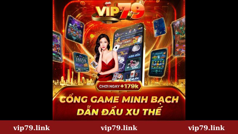 Ưu điểm nổi bật của cổng game Vip79